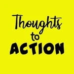 Thoughts to Action